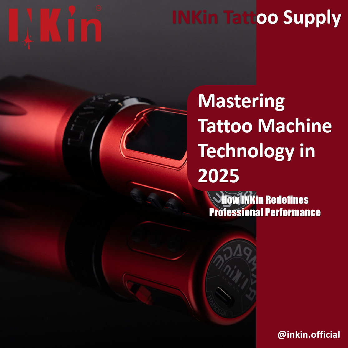 Mastering Tattoo Machine Technology in 2025: How INKin Redefines Professional Performance